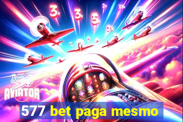 577 bet paga mesmo